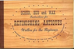 Scrub, Rub and Wax Instructions for Refinishing Antiques