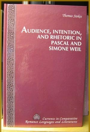 Seller image for Audience, Intention, and Rhetoric in Pascal and Simone Weil (Currents in Comparative Romance Languages and Literatures) for sale by PsychoBabel & Skoob Books