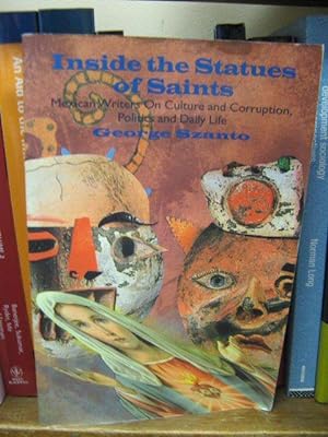 Seller image for Inside the Statues of Saints: Mexican Writers on Culture and Corruption, Politics and Daily Life for sale by PsychoBabel & Skoob Books