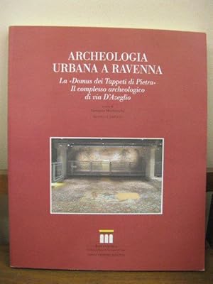 Bild des Verkufers fr Archeologia Urbana a Ravenna: La Domus dei Tappeti di Pietra: Il Complesso Archeologico di via D'Azeglio zum Verkauf von PsychoBabel & Skoob Books