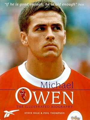 Michael Owen : The Illustrated Biography