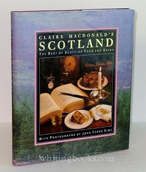 Claire Macdonald's Scotland: The Best of Scottish Food and Drink