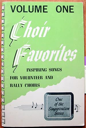 Choir Favorites. Inspiring Songs for Volunteer and Rally Choirs. One of the Singspiration Series