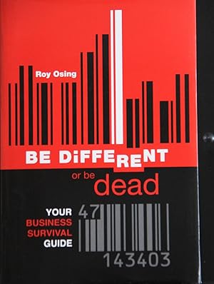Bild des Verkufers fr Be Different or Be Dead, Your Business Survival Guide zum Verkauf von Mad Hatter Bookstore