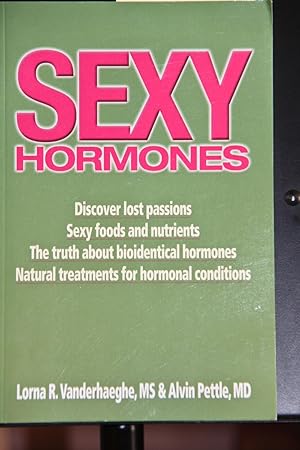 Seller image for Sexy Hormones: Unlocking the Secrets to Vitality for sale by Mad Hatter Bookstore