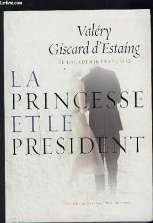 Bild des Verkufers fr LA PRINCESSE ET LE PRESIDENT zum Verkauf von Le-Livre
