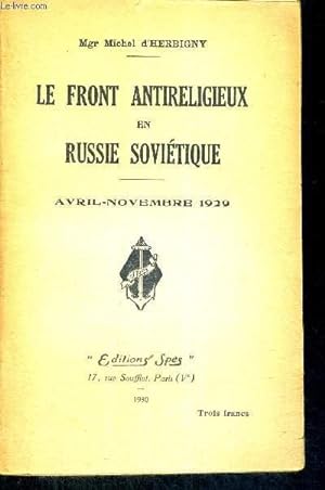 Seller image for LE FRONT ANTIRELIGIEUX EN RUSSIE SOVIETIQUE - AVRIL-NOVEMBRE 1929 for sale by Le-Livre