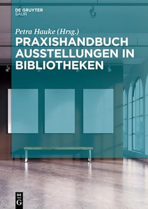 Bild des Verkufers fr Praxishandbuch Ausstellungen in Bibliotheken zum Verkauf von AHA-BUCH GmbH