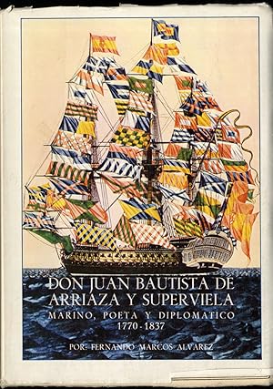 Imagen del vendedor de DON JUAN BAUTISTA DE ARRIAZA Y SUPERVIELA. MARINO, POETA Y DIPLOMATICO 1770-1837 a la venta por Librera Maxtor