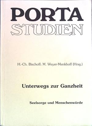 Seller image for Unterwegs zur Ganzheit - Seelsorge und Menschenwrde - Festschrift fr Hans F. Brki zum 70. Geburtstag Porta-Studien 26 for sale by books4less (Versandantiquariat Petra Gros GmbH & Co. KG)