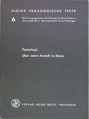 Seller image for Pestalozzi, ber seine Anstalt in Stanz; Kleine pdagogische Texte, Heft 6; for sale by books4less (Versandantiquariat Petra Gros GmbH & Co. KG)