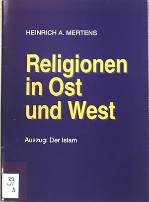 Bild des Verkufers fr Religionen in Ost und West; Auszug: Der Islam. zum Verkauf von books4less (Versandantiquariat Petra Gros GmbH & Co. KG)