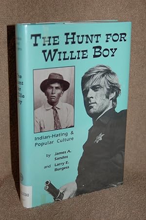 Immagine del venditore per The Hunt for Willie Boy; Indian-Hating and Popular Culture venduto da Books by White/Walnut Valley Books