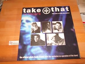 Seller image for Take That In Private. The Official Photobook Created With The Exclusive Co-Operation On The Band for sale by Antiquariat im Kaiserviertel | Wimbauer Buchversand