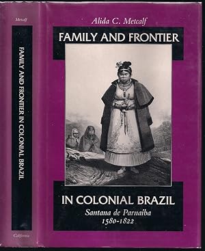 Family and Frontier in Colonial Brazil: Santana de Parnaiba 1580-1822