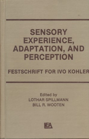 Seller image for Sensory Experience, Adaption, and Perception. Festschrift fr Ivo Kohler for sale by Fundus-Online GbR Borkert Schwarz Zerfa