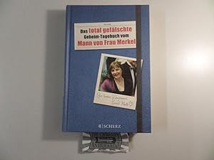 Bild des Verkufers fr Das total geflschte Geheim-Tagebuch vom Mann von Frau Merkel - Alles komplett frei erfunden. zum Verkauf von Druckwaren Antiquariat