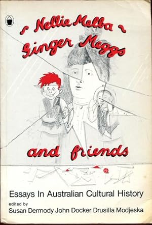 Seller image for Nellie Melba, Ginger Meggs and Friends. Essays in Australian Cultural history. for sale by Time Booksellers