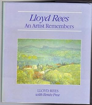 Imagen del vendedor de An Artist Remembers. Lloyd Rees with Renee Free. a la venta por Time Booksellers