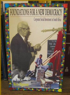 Image du vendeur pour Foundations for a New Democracy: Corporate Social Investment in South Africa mis en vente par PsychoBabel & Skoob Books
