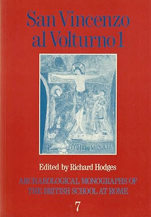 San Vincenzo al Volturno : the 1980 - 86 excavations / ed. by Richard Hodges Archaeological monog...