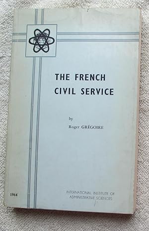 Imagen del vendedor de The French Civil Service a la venta por Glenbower Books