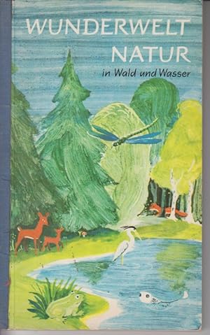 Bild des Verkufers fr Wunderwelt Natur; Teil- In Wald und Wasser zum Verkauf von Allguer Online Antiquariat