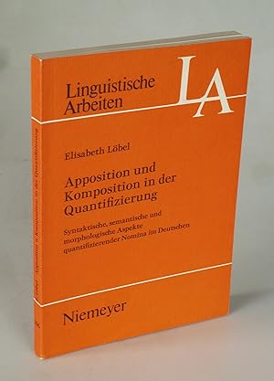 Bild des Verkufers fr Apposition und Komposition in der Quantifizierung. zum Verkauf von Antiquariat Dorner