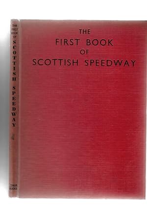 Image du vendeur pour The First Book of Scottish Speedway mis en vente par SAVERY BOOKS