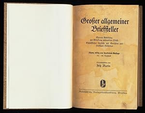 Grosser allgemeiner Briefsteller : Genaue Anleitg zur Abfassung gewandter Briefe, Schriftlicher V...