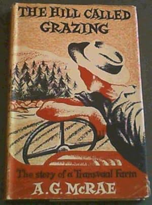 Seller image for The Hill Called Grazing : The Story of a Transvaal Farm for sale by Chapter 1