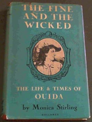Image du vendeur pour The Fine and the Wicked : The Life and Times of Ouida mis en vente par Chapter 1