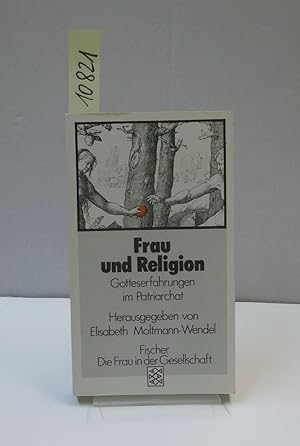 Seller image for Frau und Religion. Gotteserfahrungen im Patriarchat. for sale by AphorismA gGmbH