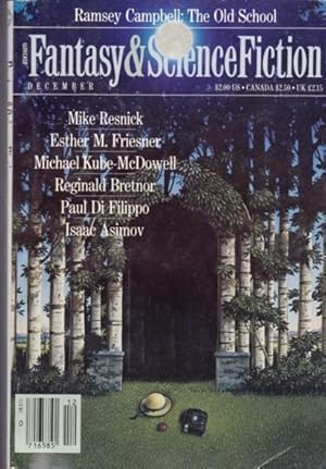 Seller image for The Magazine of Fantasy and Science Fiction December 1989, For I Have Touched the Sky, The Old School, Where Have All the Graveyards Gone?, Misbegotten, Poe White Trash, Little Worker, The Wound That Would Not Be Healed, Freezer Madness, The Cheval Glass+ for sale by Nessa Books