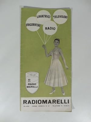 Radio Marelli. Frigoriferi, lavatrici, radio, televisori. Pieghevole pubblicitario