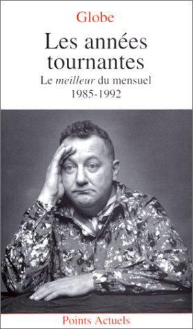 Bild des Verkufers fr Les Annes tournantes. Le Meilleur du mensuel, 1985-1992 zum Verkauf von JLG_livres anciens et modernes