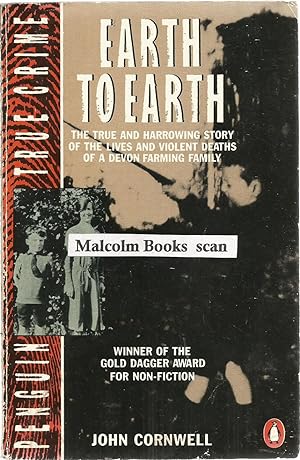 Seller image for Earth to Earth: The true and harrowing story of the lives and violent deaths of a Devon farming Family for sale by Malcolm Books