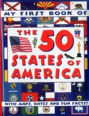 Image du vendeur pour My First Book of the 50 States of America : With Maps, Dates and Fun Facts! mis en vente par GreatBookPrices