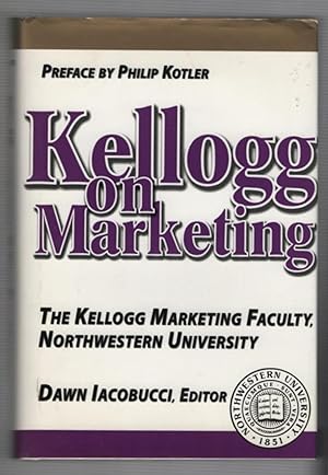 Seller image for Kellogg On Marketing: The Kellogg Marketing Facility, Northwest University for sale by Recycled Books & Music