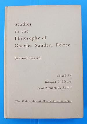 Studies in the Philosophy of Charles Sanders Peirce: Second Series