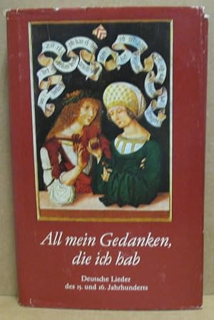 Seller image for All mein Gedanken, die ich hab. Deutsche Lieder des 15. und 16. Jahrhunderts. for sale by Nicoline Thieme
