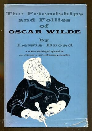 The Friendships and Follies of Oscar Wilde