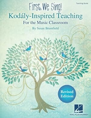 Immagine del venditore per First, We Sing! : Kodaly-inspired Teaching for the Music Classroom venduto da GreatBookPrices