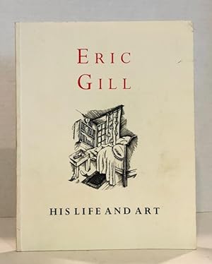 Eric Gill: His Life and Art