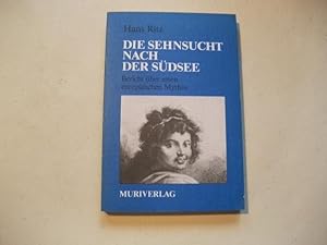 Seller image for Die Sehnsucht nach der Sdsee. Bericht ber einen europischen Mythos. for sale by Ottmar Mller