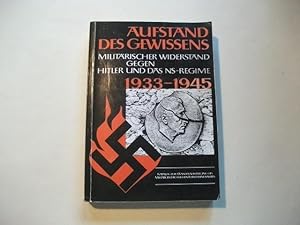 Image du vendeur pour Aufstand des Gewissens. Der militrische Widerstand gegen Hitler und das NS-Regime 1933-1945. mis en vente par Ottmar Mller