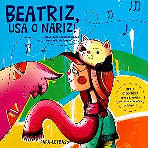 Beatriz, Usa O Nariz!