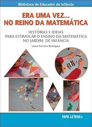 Era Uma Vez. No Reino Da Matemática û Histórias E Ideias Para Estimular O Ensino Da Matemática No