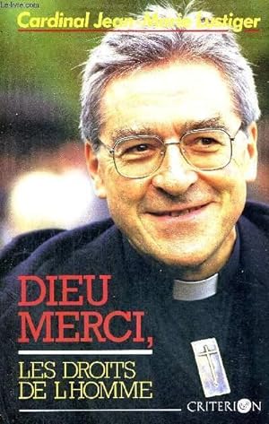 Bild des Verkufers fr DIEU MERCI - LES DROITS DE L'HOMME - ARTICLES, CONFERENCES, HOMELIES, INTERVIEWS, 1984-1989 zum Verkauf von Le-Livre