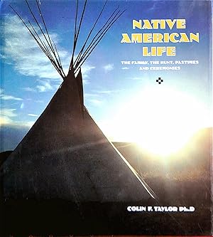 Bild des Verkufers fr Native American Life: The Family, the Hunt, Pastimes and Ceremonies zum Verkauf von Casa Camino Real